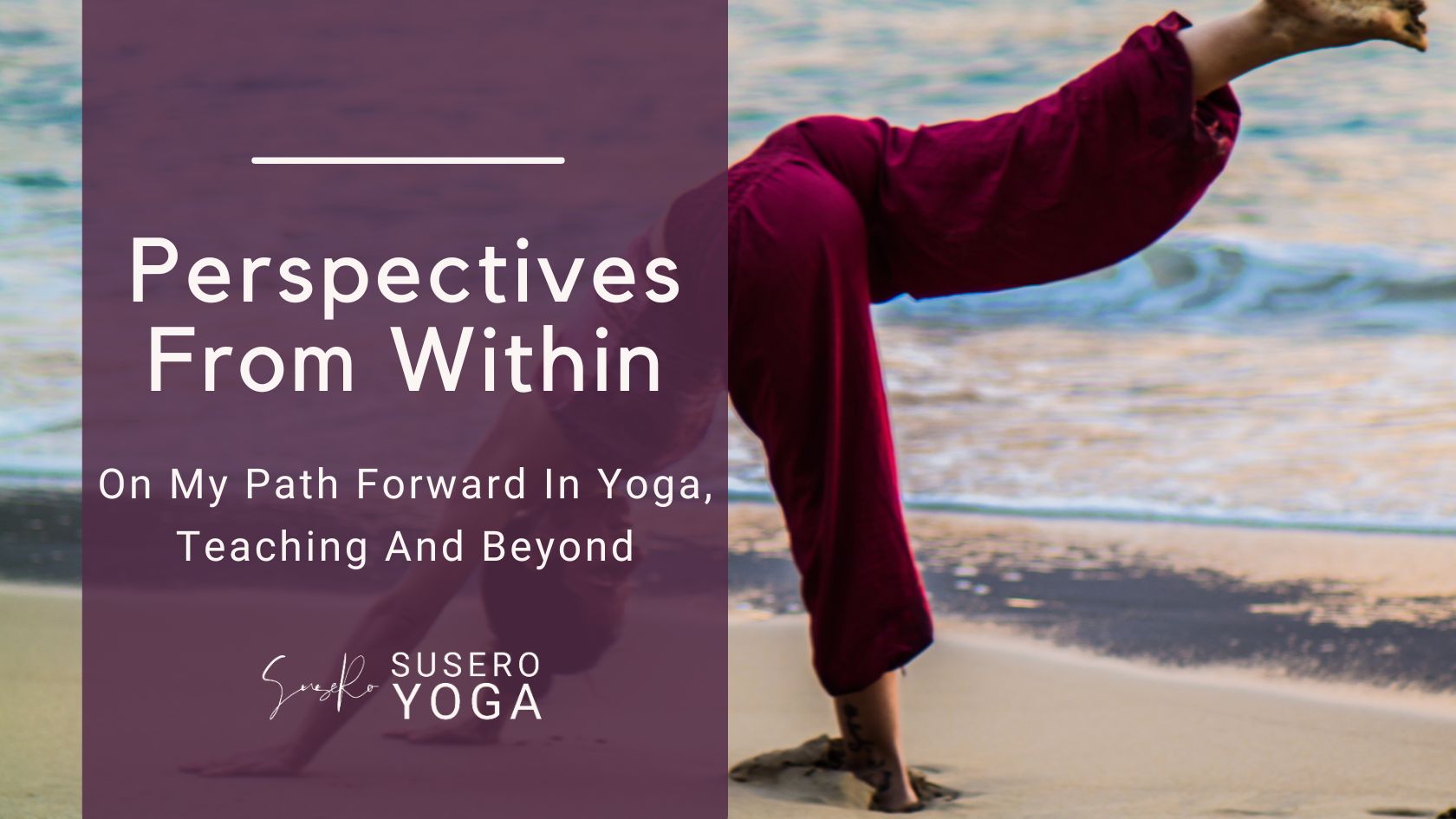 Perspectives From Within. On My Path In Yoga, Teaching, And Beyond